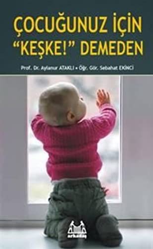 Çocuğunuz İçin "Keşke!"Demeden kitap kapağı