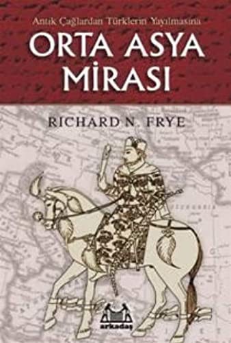 Orta Asya Mirası Antik Çağlardan Türklerin Yayılmasına kitap kapağı