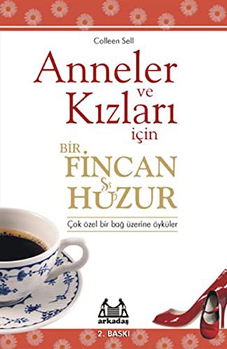 Anneler ve Kızları İçin Bir Fincan Huzur kitap kapağı