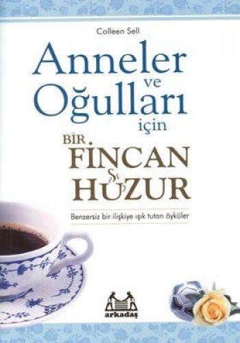 Anneler ve Oğulları İçin Bir Fincan Huzur kitap kapağı