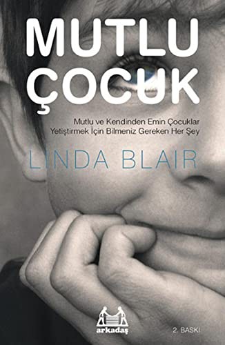 Mutlu Çocuk Mutlu ve Kendinden Emin Çocuklar Yetiştirmek İçin Bilmeniz Gereken Her Şey kitap kapağı