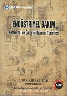 Endüstriyel Bakım & Kestirimci ve Önleyici Bakımın Temelleri ve Ustaların Pratik Metotları kitap kapağı