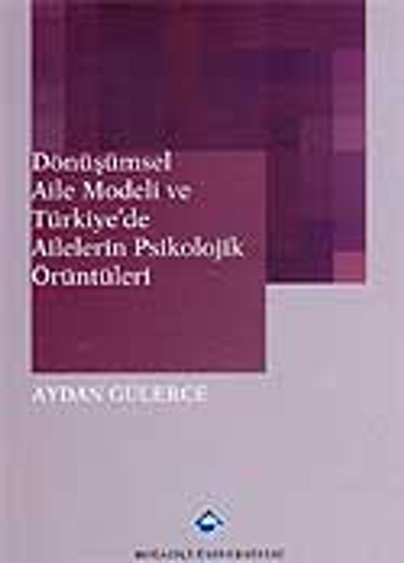 Dönüşümsel Aile Modeli ve Türkiye'de Ailelerin Psikolojik Örüntüleri kitap kapağı