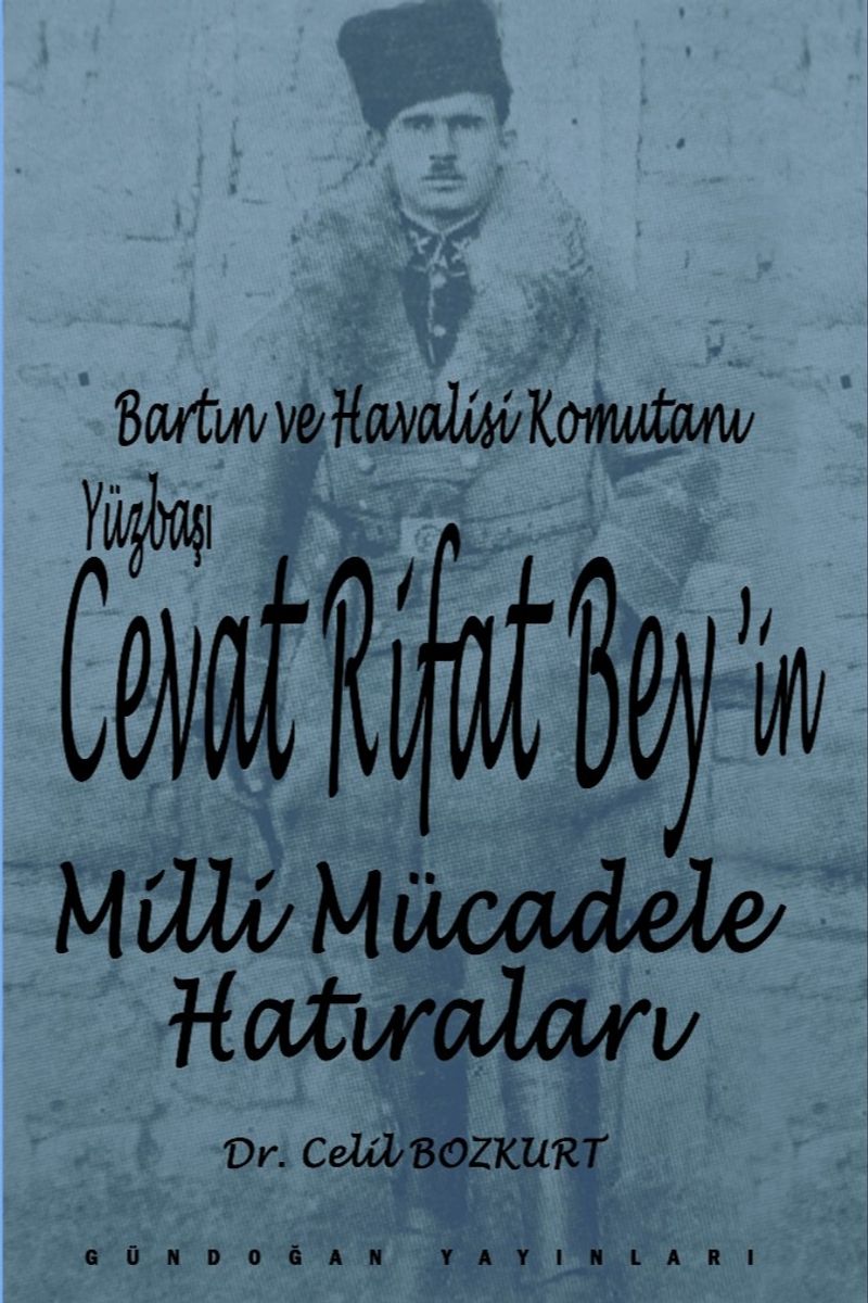 Bartın ve Havalisi Komutanı Yüzbaşı Cevat Rifat Bey'in Milli Mücadele Hatıraları kitap kapağı