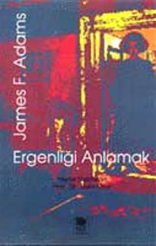 Ergenliği Anlamak Ergen Psikolojisinde Güncel Gelişmeler kitap kapağı