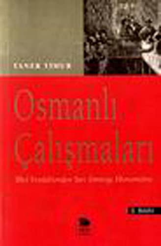 Osmanlı Çalışmaları: İlkel Feodalizmden Yarı Sömürge Ekonomisine kitap kapağı