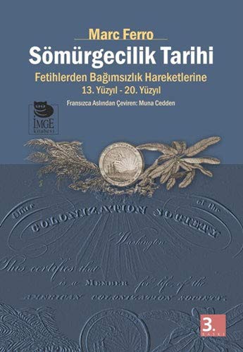Sömürgecilik Tarihi Fetihlerden Bağımsızlık Hareketlerine Kadar 13.-20. Yüzyıl kitap kapağı