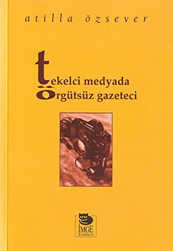 Tekelci Medyada Örgütsüz Gazeteci kitap kapağı