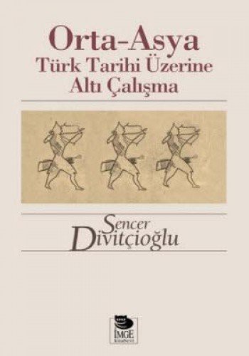 Orta-Asya Türk Tarihi Üzerine Altı Çalışma kitap kapağı