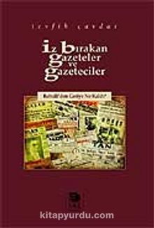 İz Bırakan Gazeteler ve Gazeteciler / Babıali'den Geriye Ne Kaldı? kitap kapağı