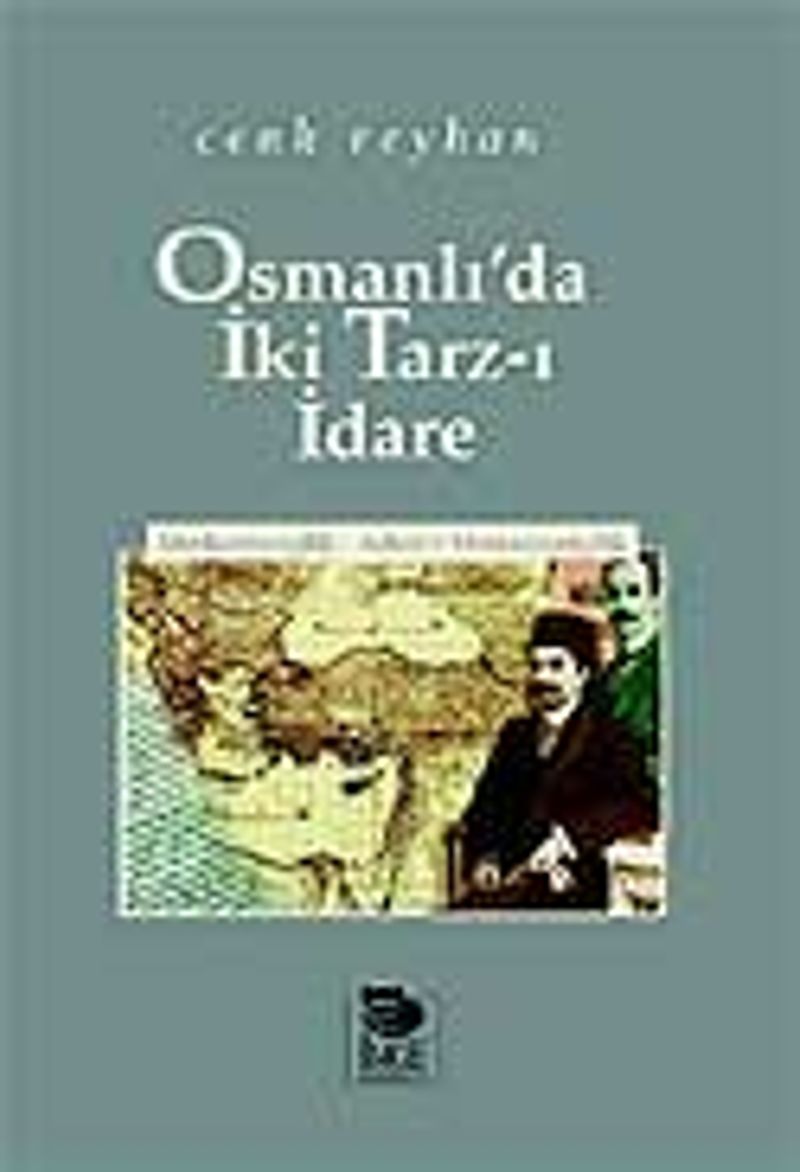 Osmanlı'da İki Tarz-ı İdare -Merkeziyetçilik - Adem-i Merkeziyetçilik kitap kapağı