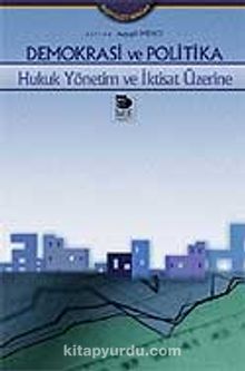Demokrasi ve Politika -Hukuk Yönetim ve İktisat Üzerine kitap kapağı