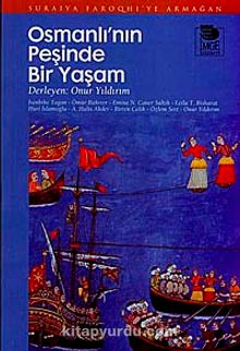 Osmanlı'nın Peşinde Bir Yaşam - Suraiya Faroqhi'ye Armağan kitap kapağı