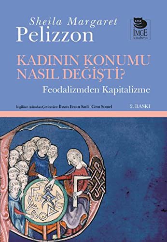 Kadının Konumu Nasıl Değişti & Feodalizmden Kapitalizme kitap kapağı