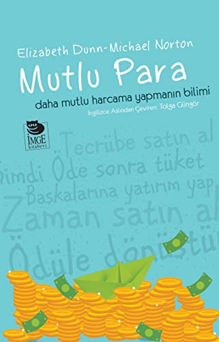 Mutlu Para Daha Mutlu Harcama Yapmanın Bilimi kitap kapağı