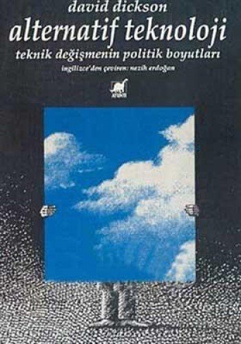 Alternatif Teknoloji Teknik Değişmenin Politik Boyutları kitap kapağı