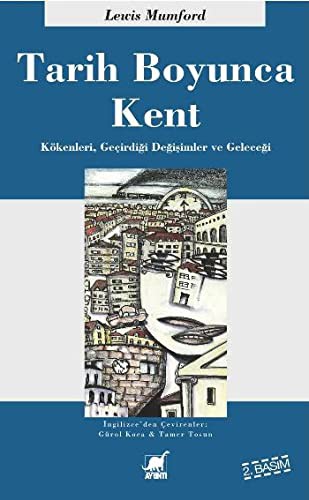 Tarih Boyunca Kent / Kökenleri Geçirdiği Dönüşümler ve Geleceği kitap kapağı
