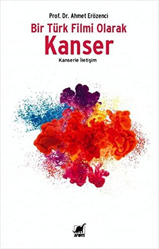 Bir Türk Filmi Olarak Kanser & Kanserle İletişim kitap kapağı