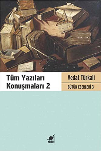 Tüm Yazıları Konuşmaları 2 / Bütün Eserleri 3 kitap kapağı