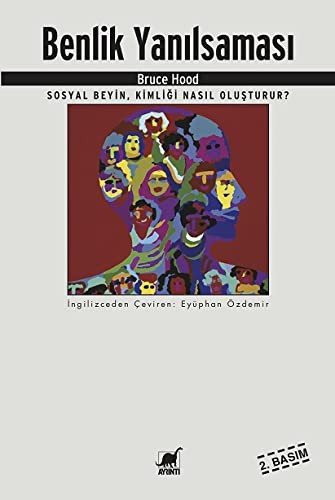 Benlik Yanılsaması Sosyal Beyin, Kimliği Nasıl Oluşturur? kitap kapağı