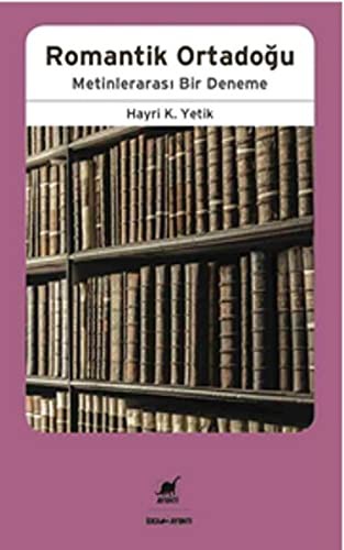 Romantik Ortadoğu & Metinlerarası Bir Deneme kitap kapağı