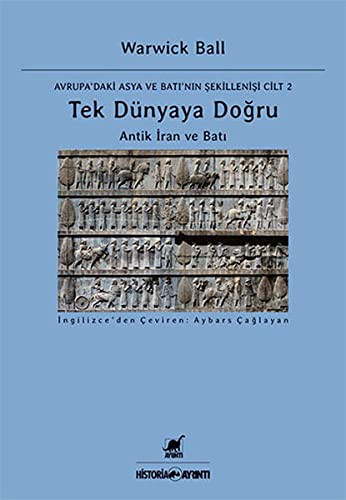 Tek Dünyaya Doğru Antik İran ve Batı kitap kapağı