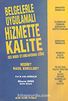 ISO 9000 Standardına Göre Hizmette Kalite/Nedir? Nasıl Kurulur? Belgelerle Uygulamalı kitap kapağı