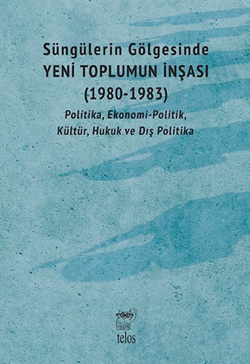 Süngülerin Gölgesinde Yeni Toplumun İnşası (1980-1983) kitap kapağı