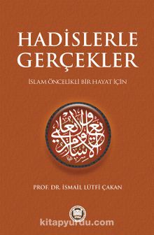 Hadislerle Gerçekler & İslam Öncelikli Bir Hayat İçin kitap kapağı
