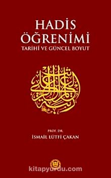 Hadis Öğrenimi & Tarihi ve Güncel Boyut kitap kapağı