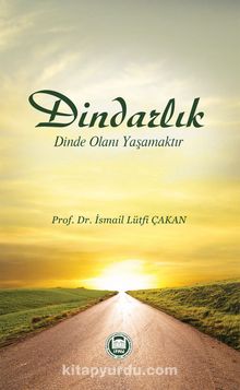 Dindarlık Dinde Olanı Yaşamaktır kitap kapağı