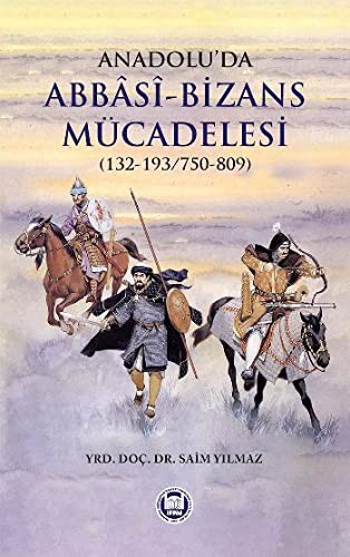 Anadolu'da Abbasi-Bizans Mücadelesi (132-193/750-809) kitap kapağı