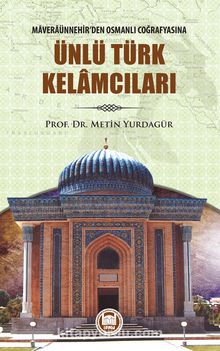 Maveraünnehir'den Osmanlı Coğrafyasına Ünlü Türk Kelamcıları kitap kapağı