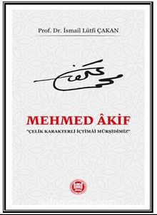 Mehmed Akif “Çelik Karakterli İçtimai Mürşidimiz” kitap kapağı