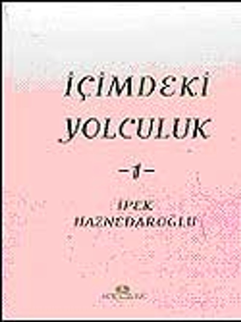 İçimdeki Yolculuk 1 / İpek Haznedaroğlu kitap kapağı