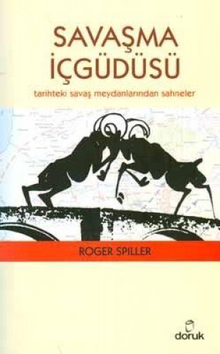 Savaşma İçgüdüsü & Tarihteki Savaş Meydanlarından Sahneler kitap kapağı