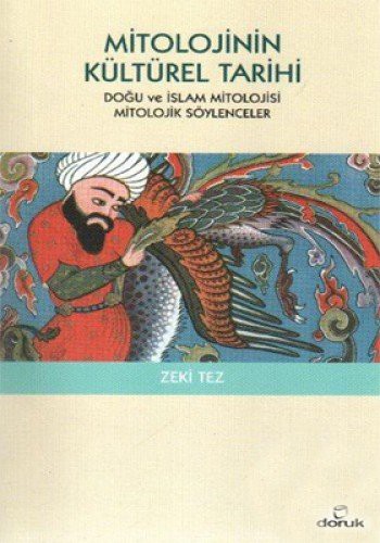 Mitolojinin Kültürel Tarihi & Doğu ve İslam Mitolojisi Mitolojik Söylenceler kitap kapağı