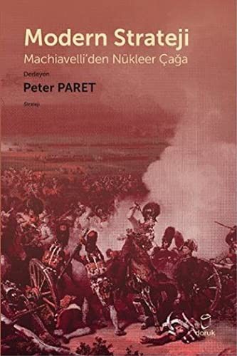 Modern Strateji Machiavelli'den Nükleer Çağa kitap kapağı