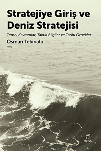 Stratejiye Giriş ve Deniz Stratejsi Temel Kavramlar,Taktik Bilgiler ve Tarihi Örnekler kitap kapağı