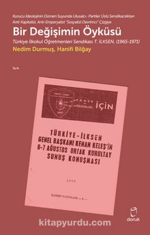 Bir Değişimin Öyküsü & Türkiye İlkokul Öğretmenleri Sendikası T. İlksen (1965-1971) kitap kapağı