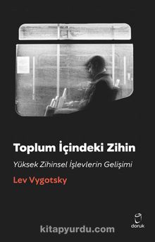 Toplum İçindeki Zihin Yüksek Zihinsel İşlevlerin Gelişimi kitap kapağı