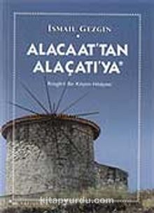 Alacaat'tan Alaçatı'ya / Rüzgarlı Bir Köyün Hikayesi kitap kapağı