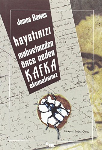 Hayatınızı Mahvetmeden Önce Neden Kafka Okumalısınız kitap kapağı
