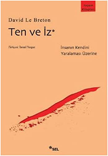 Ten ve İz & İnsanın Kendini Yaralaması Üzerine kitap kapağı