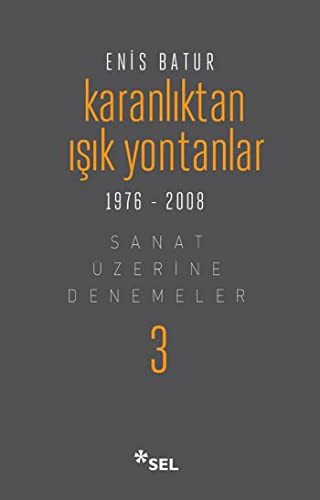 Karanlıktan Işık Yontanlar & Sanat Üzerine Denemeler 3 kitap kapağı