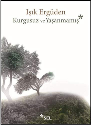 Kurgusuz ve Yaşanmamış kitap kapağı