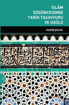 İslam Düşüncesinde Tarih Tasavvuru ve Usulü kitap kapağı