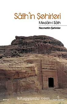 Salih'in Şehirleri & Medain-i Salih kitap kapağı