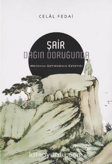 Şair Dağın Doruğunda & Meydana Getirmenin Estetiği kitap kapağı
