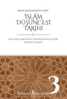 İslam Düşüncesi Tarihi 3 & Son Yüzyılların Öncü Düşünürleri ve Sufileri - Edebiyat ve Sanat kitap kapağı